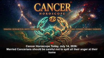 Cancer Horoscope Today, July 14, 2026: Married Cancerians should be careful not to spill all their anger at their home