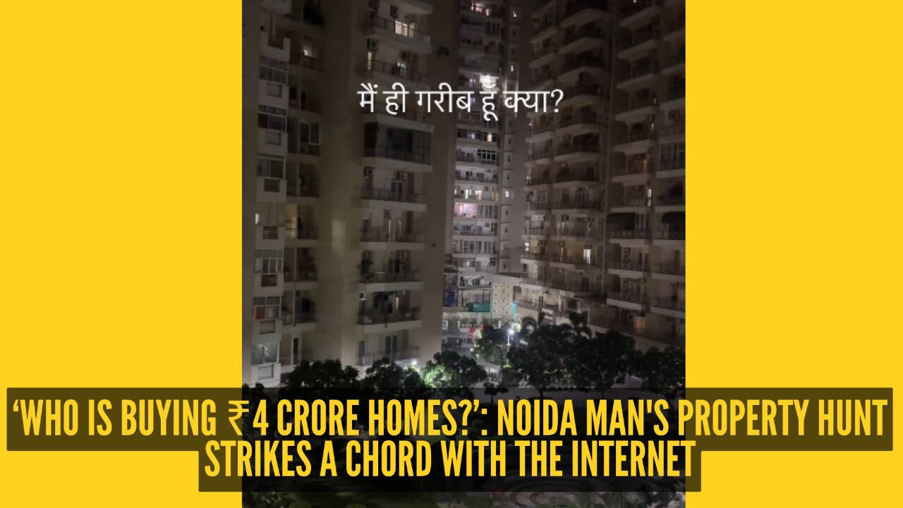 'Main hi gareeb hun kya?'and ‘Who is buying ₹4 crore homes?’ Noida man's property hunt has the internet asking the same questions