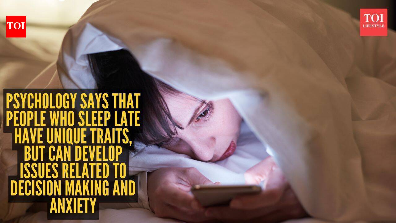 Psychology says that people who sleep late have unique traits like heightened creativity and introspection, but can eventually develop issues related to decision making and anxiety