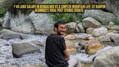 ₹40 lakh salary in Bengaluru vs a simpler mountain life: IIT Kanpur alumnus's viral post sparks debate