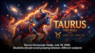 Taurus Horoscope Today, July 16, 2026: Students should avoid jumping between different subjects