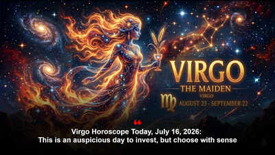 Virgo Horoscope Today, July 16, 2026: This is an auspicious day to invest, but choose with sense