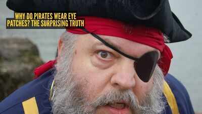 Why do pirates wear eye patches? The surprising truth