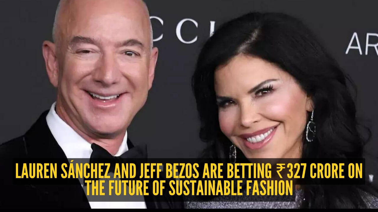 Lauren Sánchez and Jeff Bezos pledge ₹327 crore to reinvent future of fashion