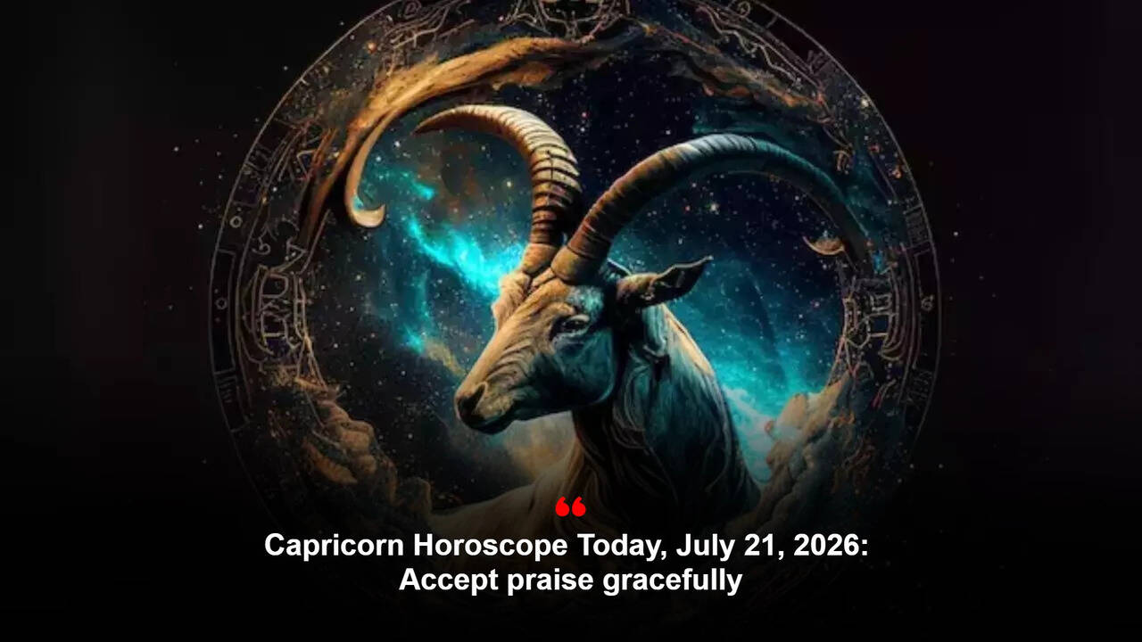 Capricorn Horoscope Today, July 21, 2026: Accept praise gracefully