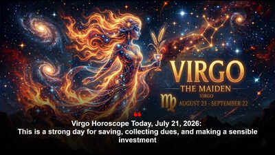 Virgo Horoscope Today, July 21, 2026: This is a strong day for saving, collecting dues, and making a sensible investment