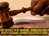 Husband says &lsquo;I&rsquo;m no longer interested in my wife&rsquo;, seeks divorce after 21 years - Karnataka HC says 'No'