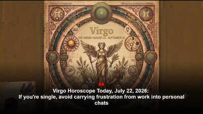 Virgo Horoscope Today, July 22, 2026: If you're single, avoid carrying frustration from work into personal chats