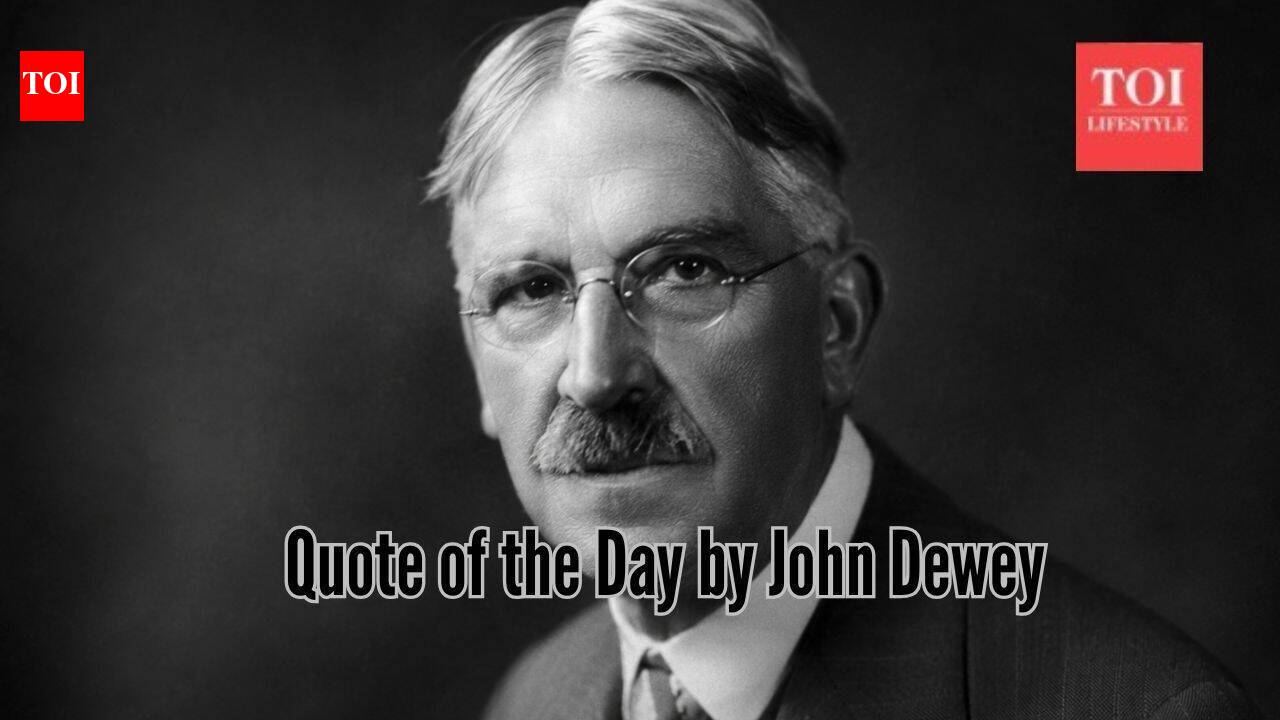 Quote of the Day by John Dewey, 