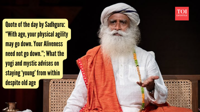 Quote of the day by Sadhguru: “With age, your physical agility may go down. Your Aliveness need not go down.”; What the yogi and mystic advises on staying ‘young’ from within despite old age