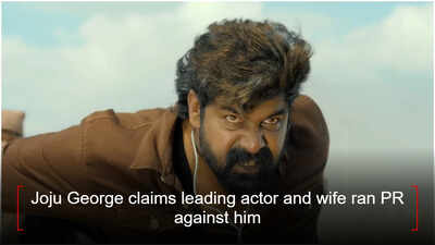 Joju George claims leading actor and wife ran PR against him; alleges several Mollywood personalities use paid PR
