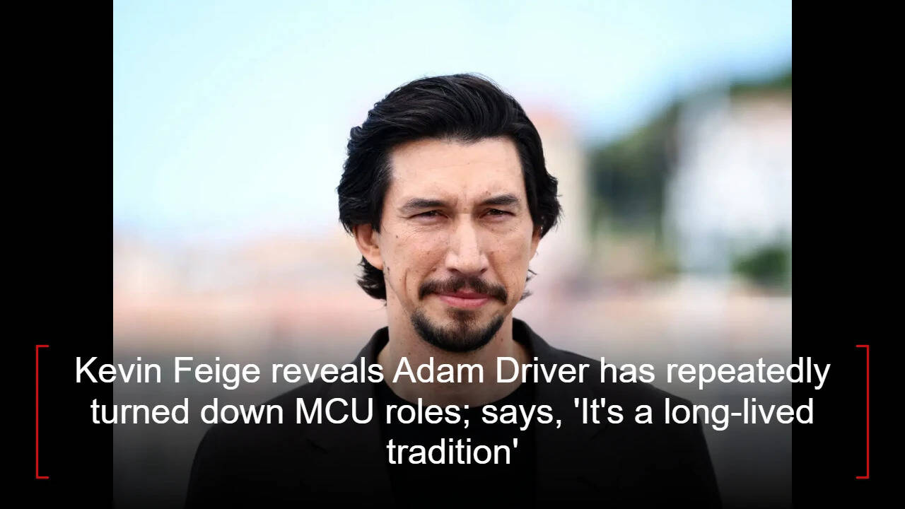 Kevin Feige reveals Adam Driver has repeatedly turned down MCU roles; says, 'It's a long-lived tradition'