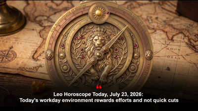Leo Horoscope Today, July 23, 2026: Today's workday environment rewards efforts and not quick cuts