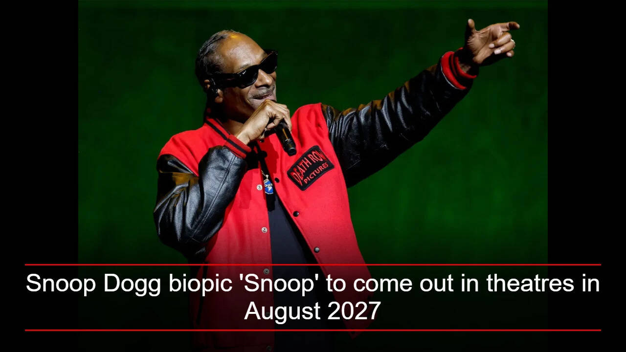 Snoop Dogg biopic 'Snoop' to come out in theatres in August 2027