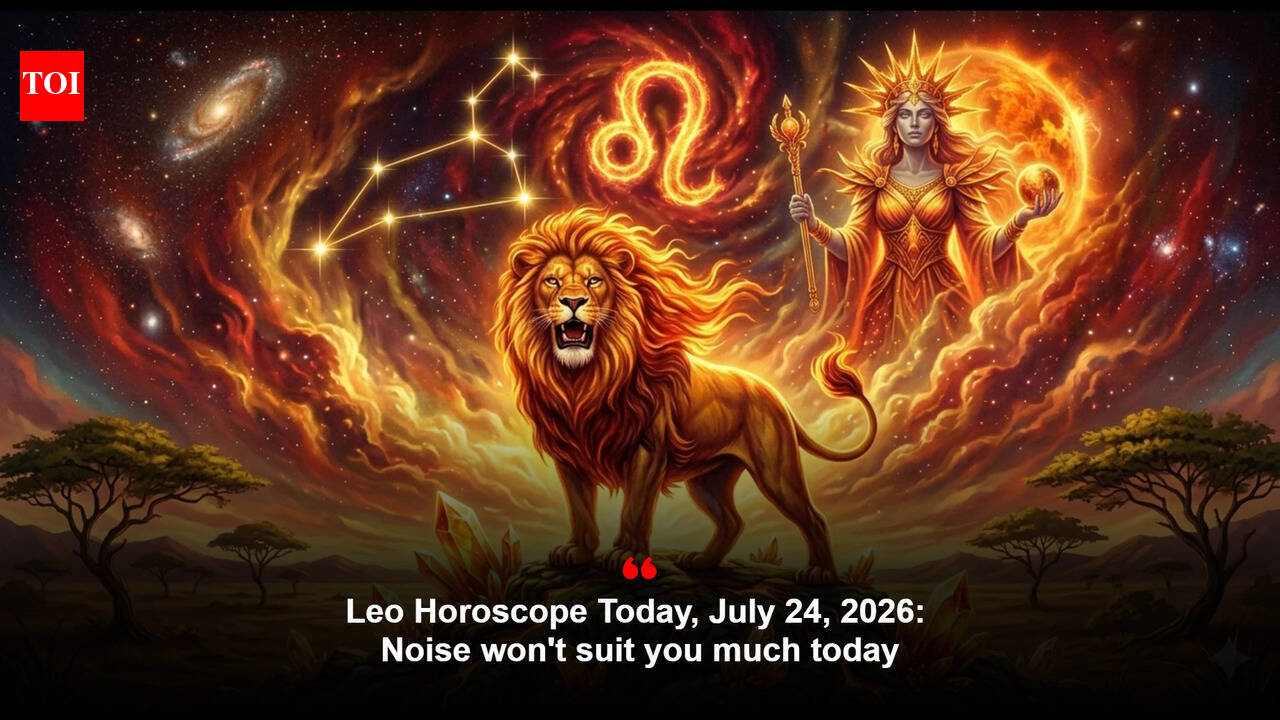 Leo Horoscope Today, July 24, 2026: Noise won't suit you much today