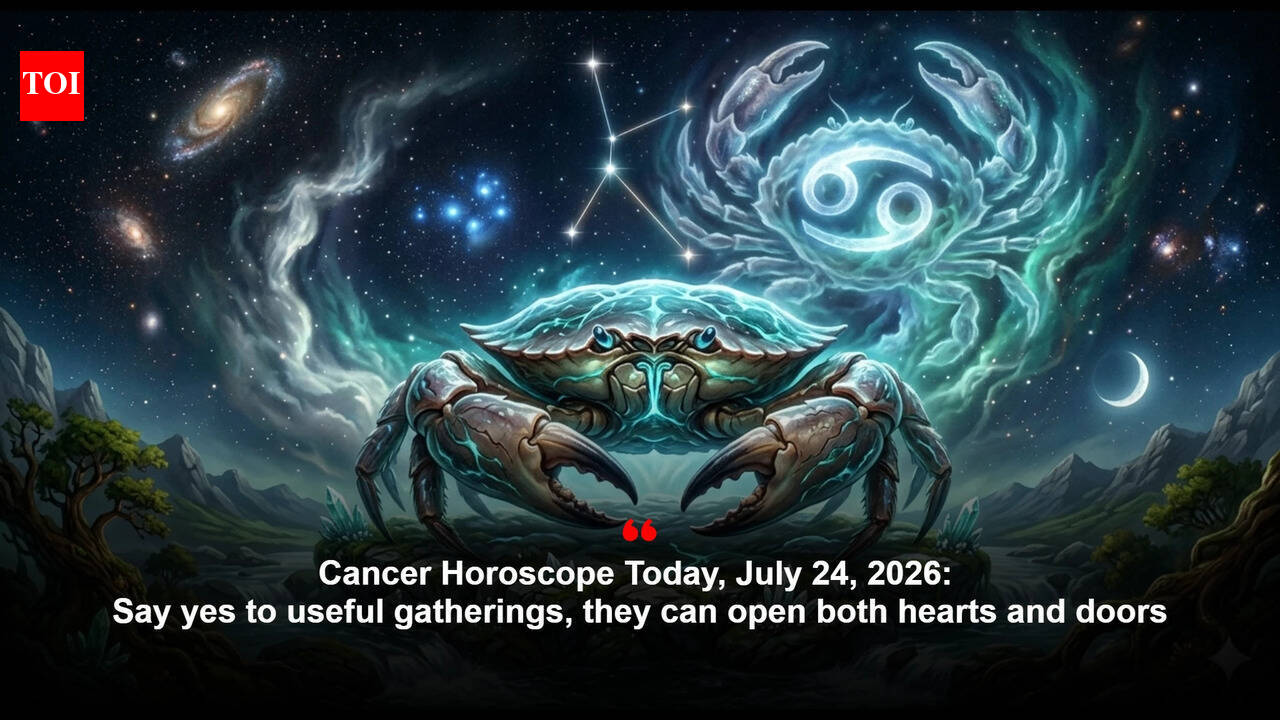 Cancer Horoscope Today, July 24, 2026: Say yes to useful gatherings, they can open both hearts and doors