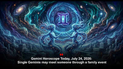 Gemini Horoscope Today, July 24, 2026: Single Geminis may meet someone through a family event
