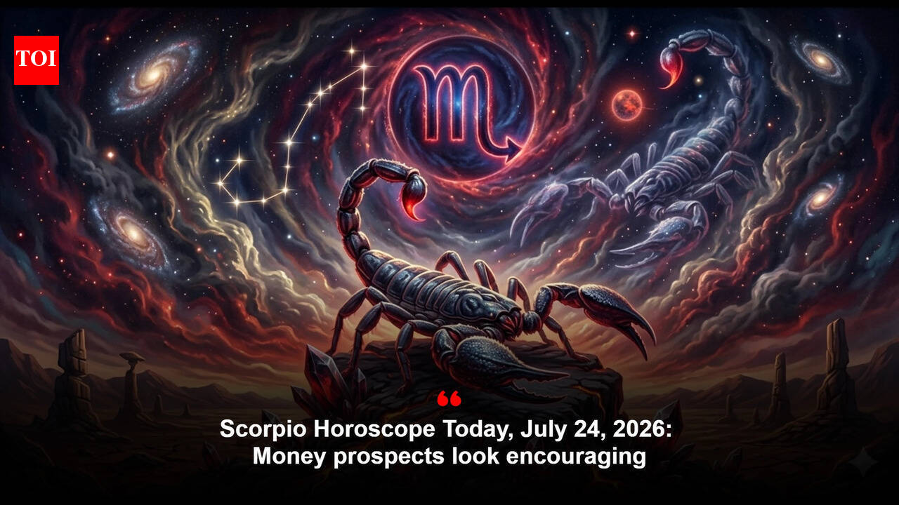 Scorpio Horoscope Today, July 24, 2026: Money prospects look encouraging