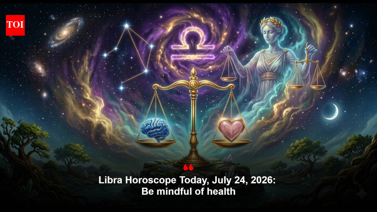 Libra Horoscope Today, July 24, 2026: Be mindful of health