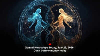 Gemini Horoscope Today, July 25, 2026: Don't borrow money today