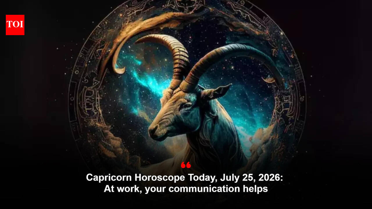 Capricorn Horoscope Today, July 25, 2026: At work, your communication helps