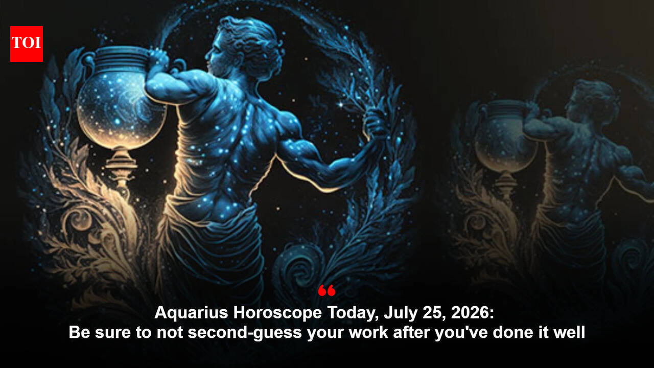 Aquarius Horoscope Today, July 25, 2026: Be sure to not second-guess your work after you've done it well