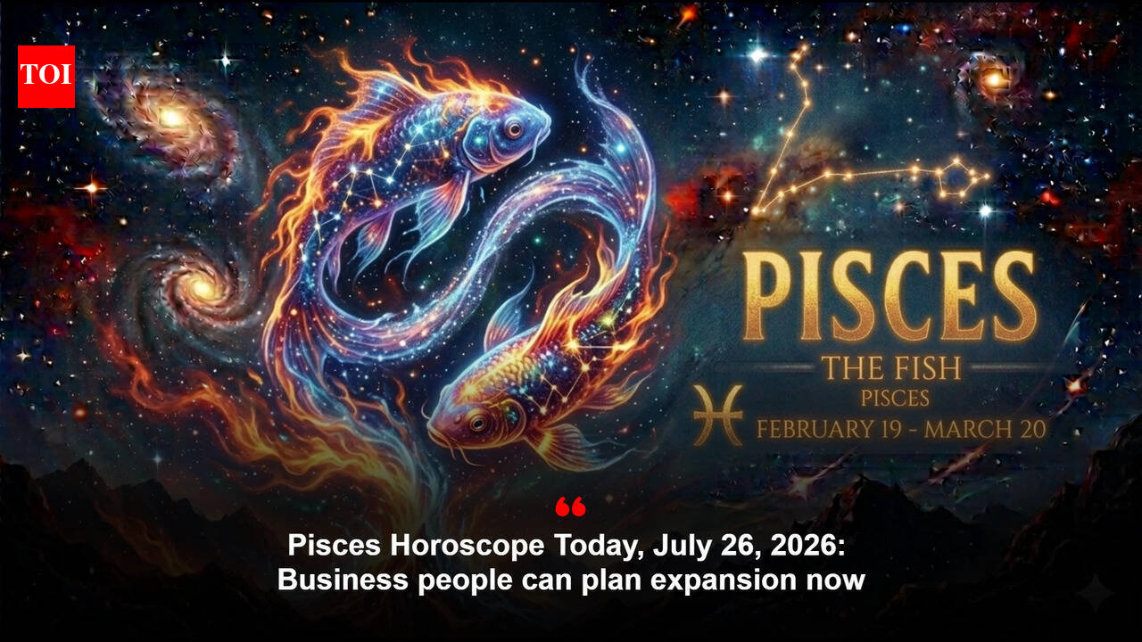 Pisces Horoscope Today, July 26, 2026: Business people can plan expansion now