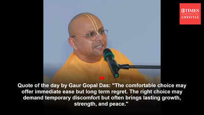 Quote of the day by Gaur Gopal Das: "The comfortable choice may offer immediate ease but long term regret. The right choice may demand temporary discomfort but often brings lasting growth, strength, and peace." What the engineer turned monk advises on making tough choices over easier ones