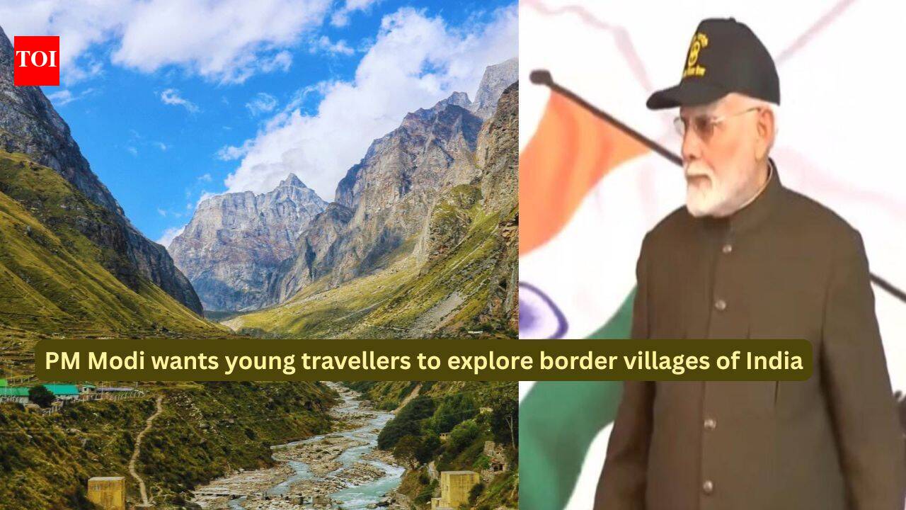 Most tourists miss these incredible border villages; PM Modi wants young Indians to change that