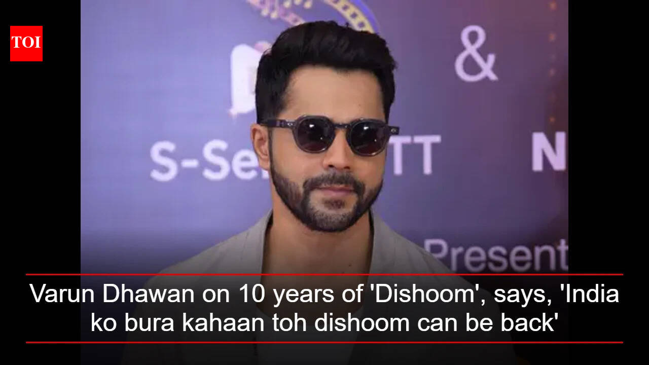 Varun Dhawan on 10 years of 'Dishoom', says, 'India ko bura kahaan toh dishoom can be back'