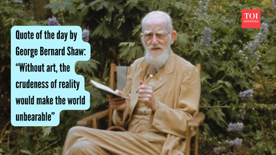 Quote of the day by  George Bernard Shaw: “Without art, the crudeness of reality would make the world unbearable”