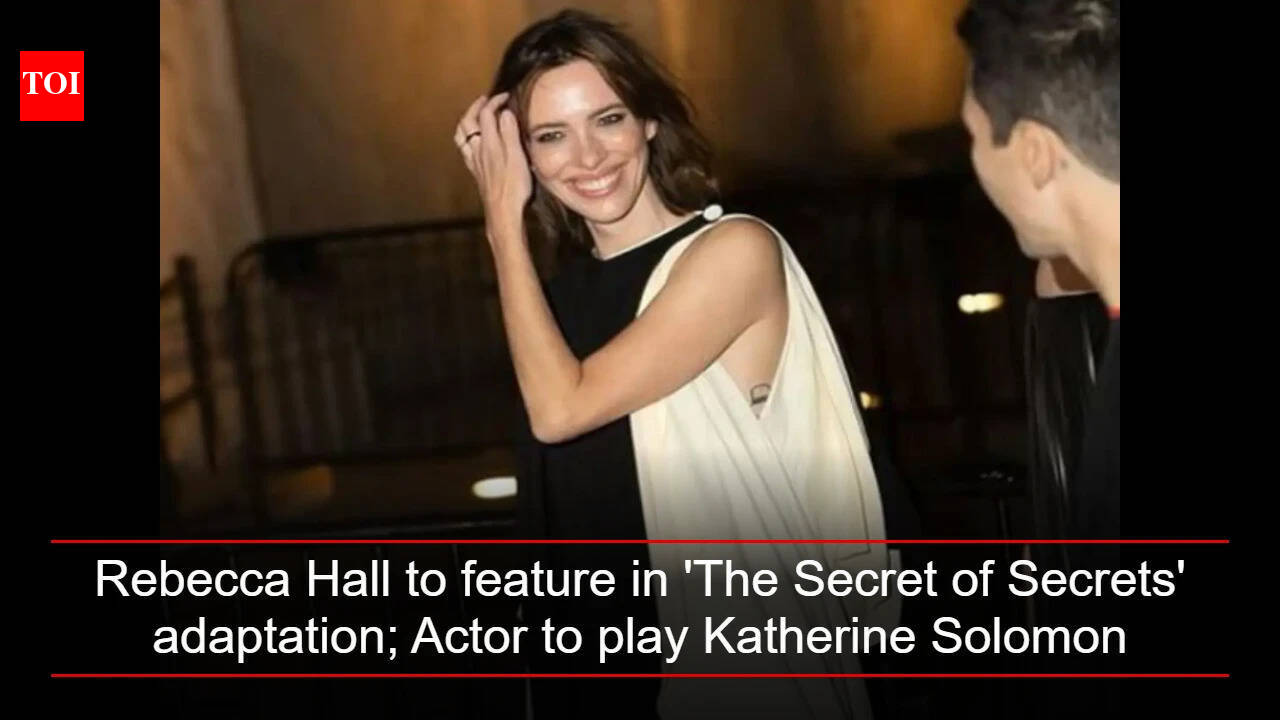 Rebecca Hall to feature in 'The Secret of Secrets' adaptation; Actor to play Katherine Solomon