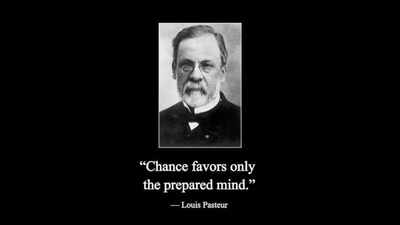 Quote of the day by Louis Pasteur: "Chance favours the prepared mind." - why preparation matters more than luck