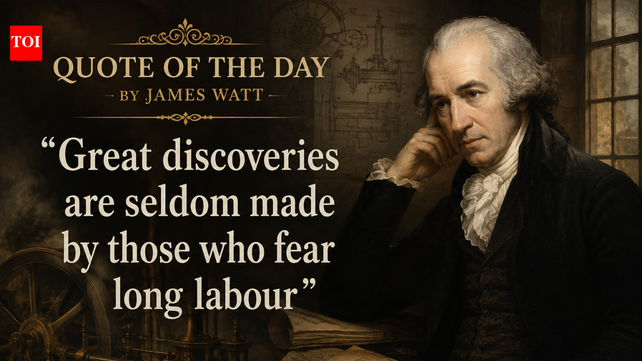 Quote of the day by James Watt: Why “Great discoveries are seldom made by those who fear long labour” reminds us that success is built through perseverance