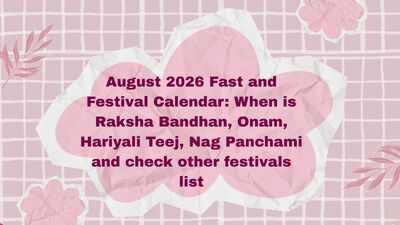 August 2026 Fast and Festival Calendar: When is Raksha Bandhan, Onam, Hariyali Teej, Nag Panchami? check other festivals list