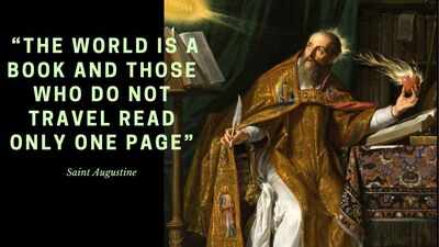 Quote of the day Saint Augustine: “The world is a book and those who do not travel read only one page…”; a quote that continues to inspire travellers centuries later
