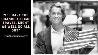 Quote of the day by Arnold Schwarzenegger: “If I have the chance to time travel, might as well go all out”; here’s why travel is the closest thing to a time machine