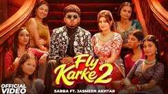 Fly Karke 2 by Sabba ft. Jasmeen Akhtar