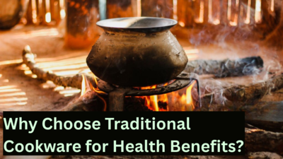 Clay Pots, Iron Kadhais and Brass Vessels: Can bringing back these ancient utensils help improve health?