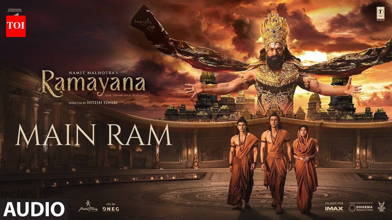 Ramayana | Song - Main Ram (Audio)