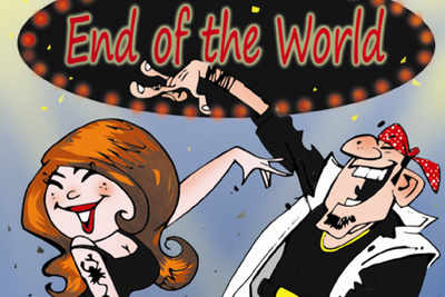 Hooray! The world’s coming to an end!