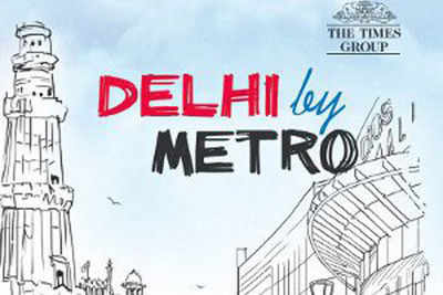 A rediscovery of Delhi by ‘Metro’