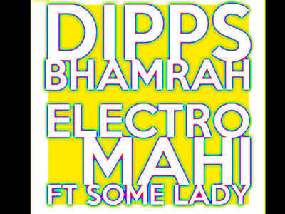 Dipps Bhamrah - Electro Mahi