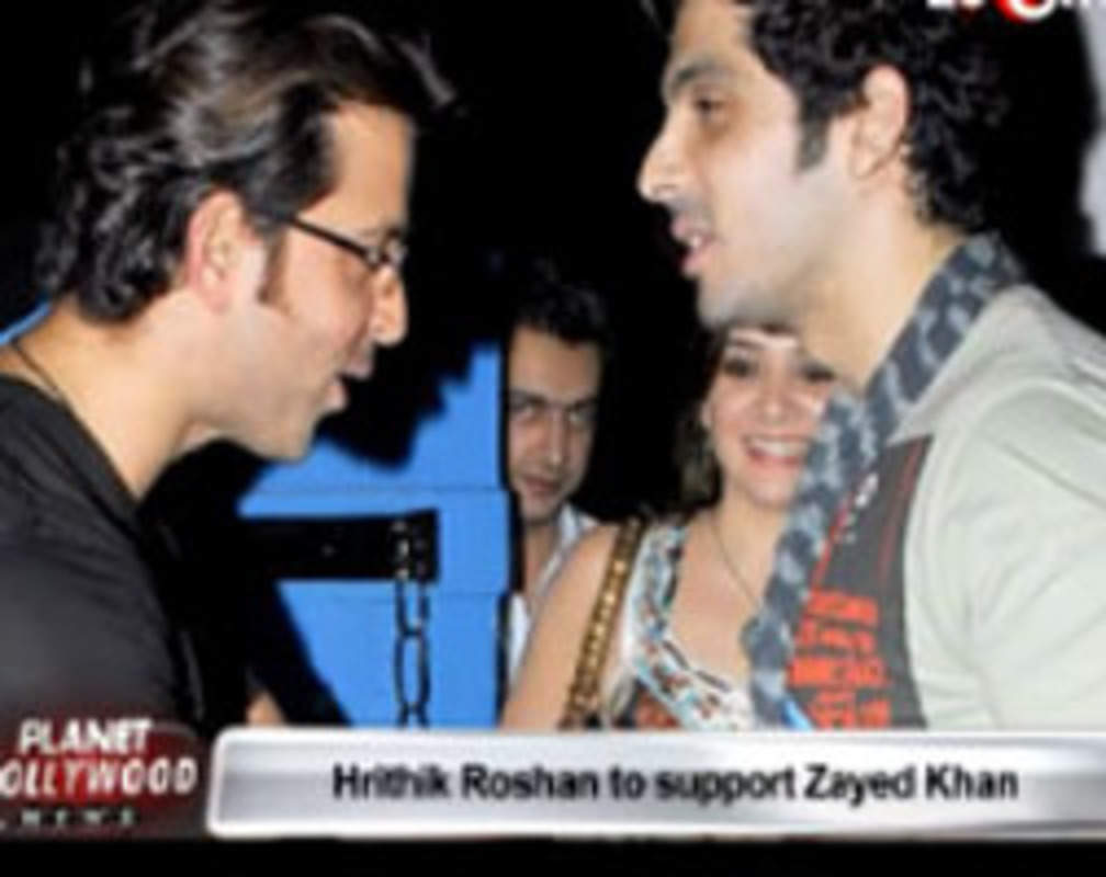 
Hrithik to support Zayed Khan!
