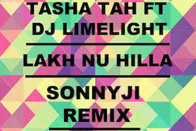 Tasha Tha's 'Lakh nu Hilla' re-released by Sonnyji