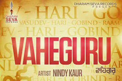 Nindy Kaur and Manj Musik present Waheguru