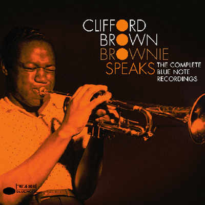 Brownie Speaks: The Complete Blue Note Recordings — Clifford Brown