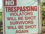 All we can say—think twice before trespassing it!