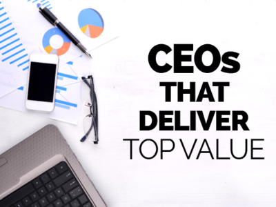 CEOs that deliver top value