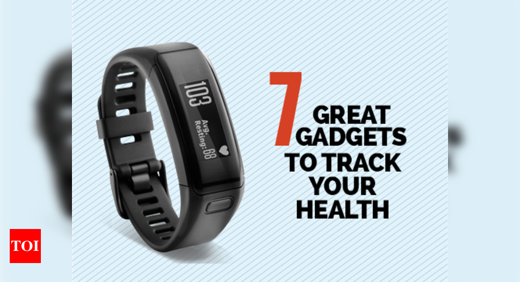 Infographic: Seven best gadgets to track your health with - Times of India